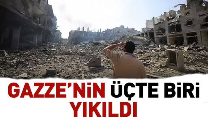 Gazze'nin üçte biri yıkıldı