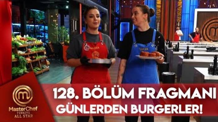 MasterChef All Star 128. bölüm fragmanı yayınlandı mı? MasterChef All Star yeni bölüm ne zaman?