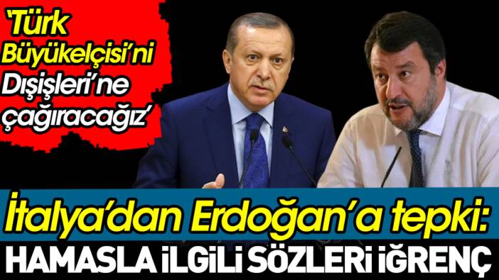 İtalya’dan Erdoğan’a tepki: HAMAS’la ilgili sözleri iğrenç. Türk Büyükelçisi’ni Dışişleri’ne çağıracağız