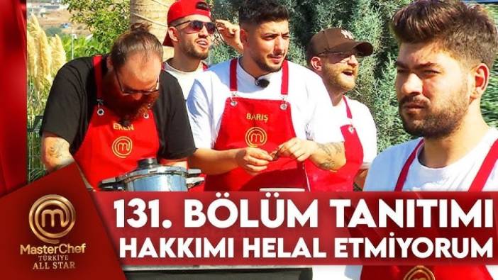 MasterChef All Star 131. bölüm fragmanı yayınlandı mı? MasterChef All Star yeni bölüm ne zaman?