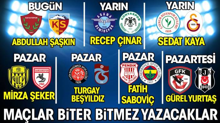 Süper Lig heyecanı devam ediyor. Maçlar biter bitmez yazacaklar