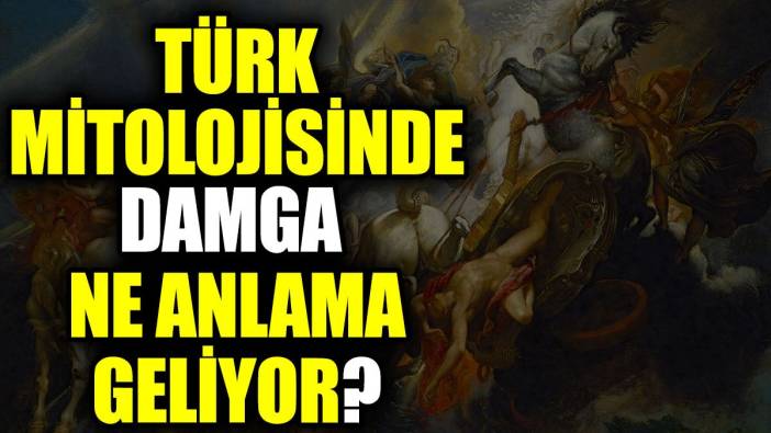 Türk mitolojisinde damga ne anlama geliyor?