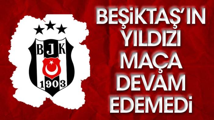 Beşiktaş'ta Ghezzal şoku: Maça devam edemedi