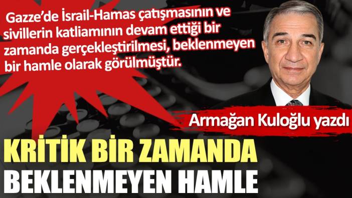 Kritik bir zamanda beklenmeyen hamle