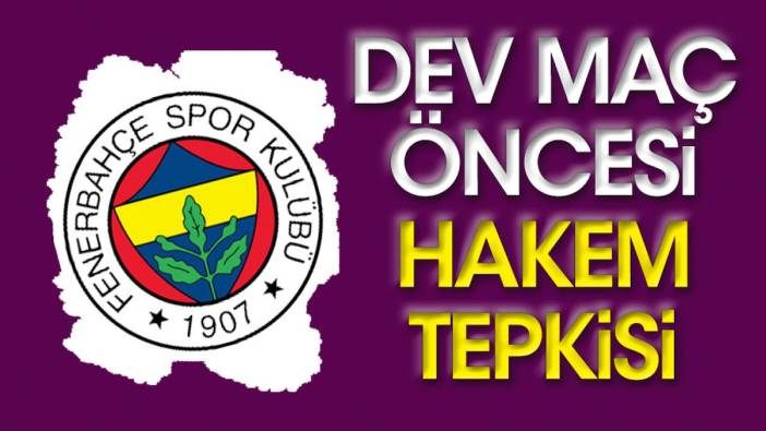 Trabzonspor maçı öncesi Fenerbahçe'den hakem tepkisi