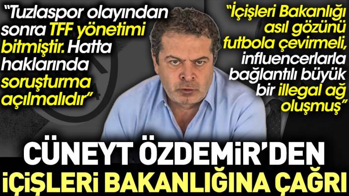 Cüneyt Özdemir: Tuzlaspor olayından sonra TFF yönetimi bitmiştir. Haklarında soruşturma açılmalıdır.