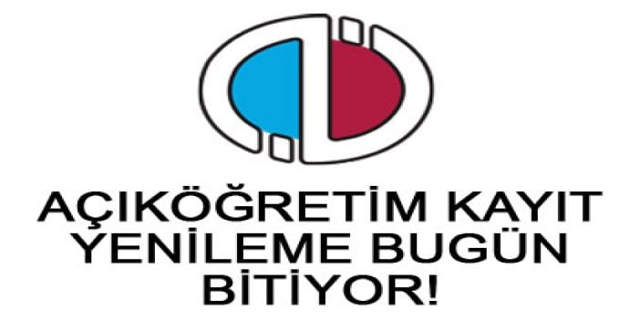 AÖF kayıt yenileme için son tarih bugün