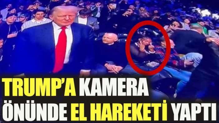 Trump’a kamera önünde el hareketi yaptı