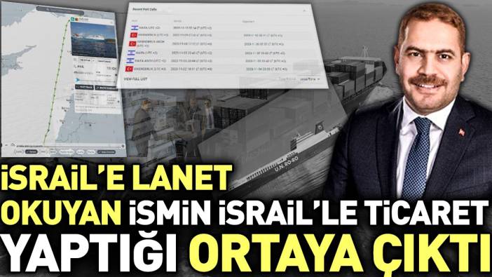 İsrail'e lanet okuyan ismin İsrail'le ticaret yaptığı ortaya çıktı