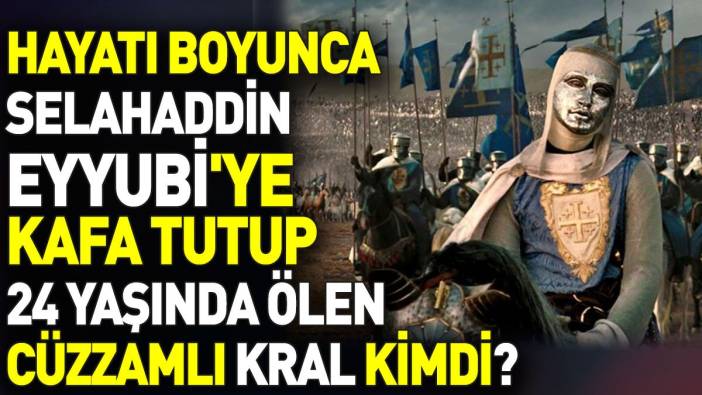 Selahaddin Eyyubi'ye kafa tutup 24 yaşında ölen Cüzzamlı kral kimdi? Ekşişeyler'de açıklandı