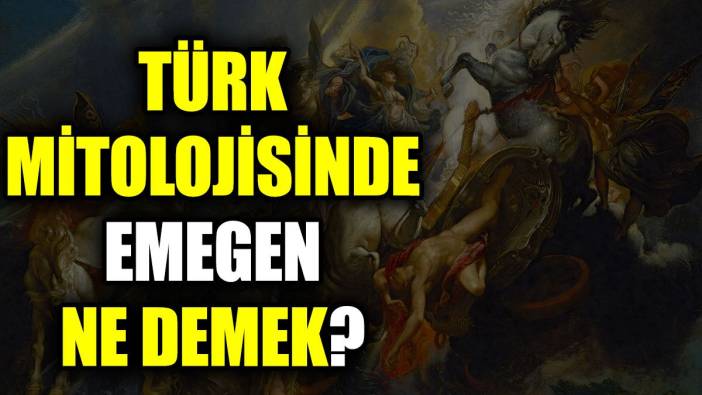 Türk mitolojisinde Emegen ne demek?