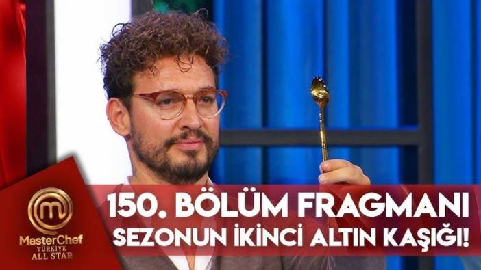 MasterChef All Star 150. bölüm fragmanı yayınlandı mı? MasterChef All Star yeni bölüm ne zaman?