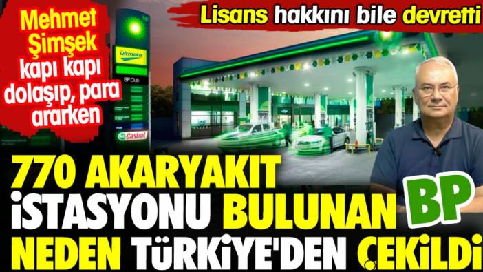 770 istasyonu bulunan BP neden Türkiye'den çekildi. Ekonomi Yazarı Remzi Özdemir açıkladı