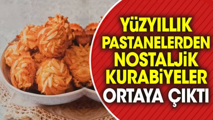 Yüzyıllık pastanelerden nostaljik kurabiyeler ortaya çıktı