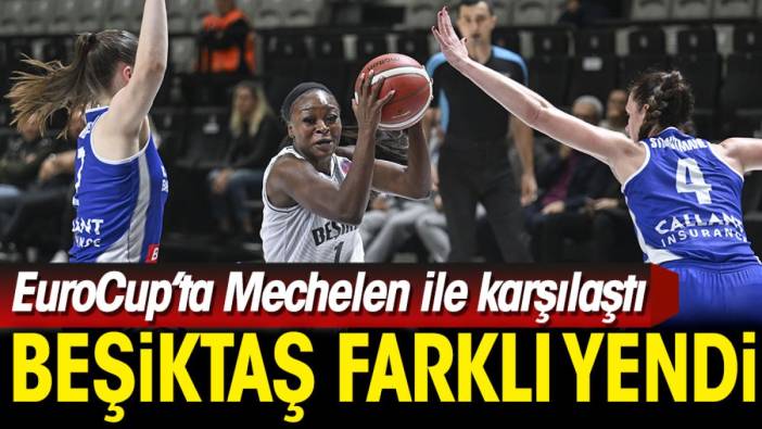 Beşiktaş EuroCup'ta Mechelen'e fark attı