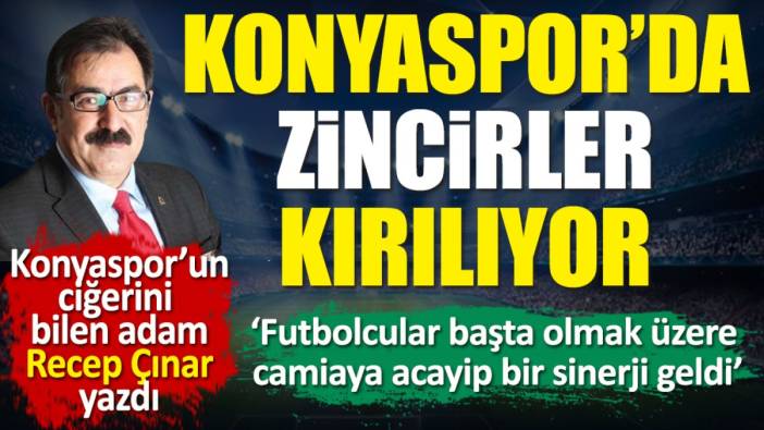 Konyaspor'da zincirler kırılıyor! Recep Çınar yazdı