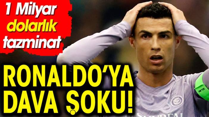 Ronaldo'ya 1 milyar dolarlık dava şoku! Tazminat talep edildi