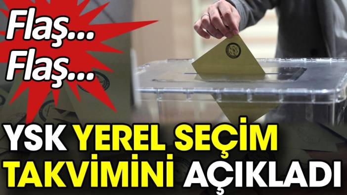 YSK yerel seçim takvimini açıkladı