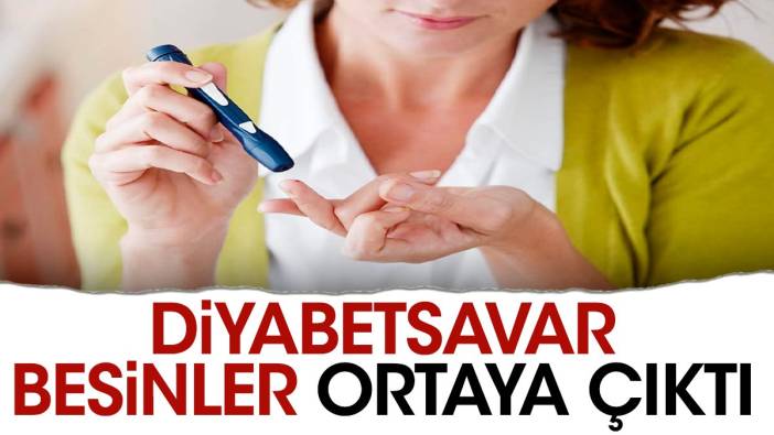 Diyabetsavar besinler ortaya çıktı