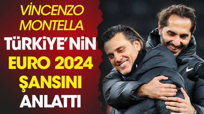 Montella'dan Türkiye için EURO 2024 yorumu: Kendimi sorumlu hissediyorum