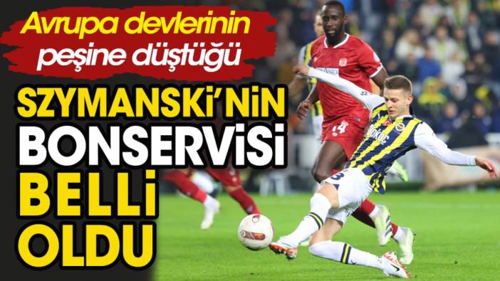 Fenerbahçe Szymanski'nin bonservisini belirledi