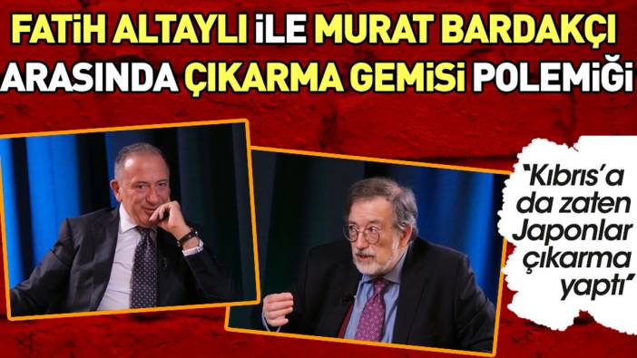 Fatih Altaylı ile Murat Bardakçı arasında çıkarma gemisi polemiği