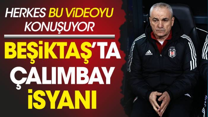 Beşiktaş'ta Rıza Çalımbay isyanı! Herkes bu videoyu konuşuyor