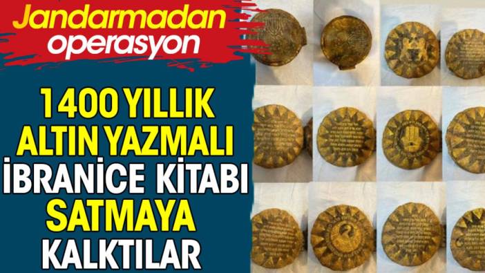 Diyarbakır'da 1400 yıllık ibranice altın yazmalı kitabı satmaya kalktılar