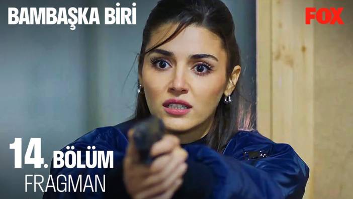 Bambaşka Biri 14. bölüm fragmanı yayınlandı mı? Bambaşka Biri yeni bölüm ne zaman?