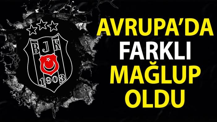 Beşiktaş deplasmanda farklı yenildi