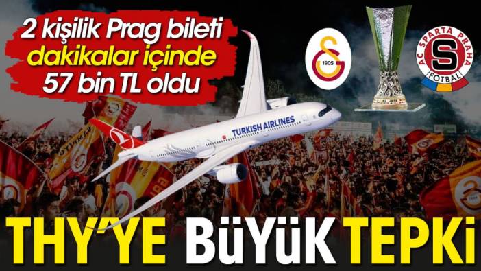THY Prag biletlerini 56 bin 700 TL yaptı. Galatasaray taraftarı isyan etti