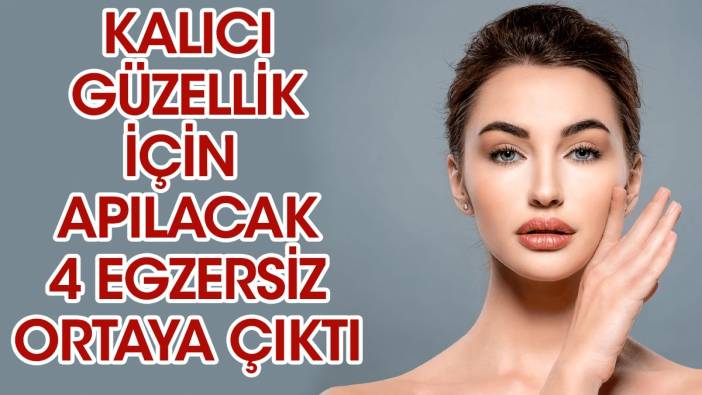 Kalıcı güzellik için yapılacak 4 egzersiz ortaya çıktı