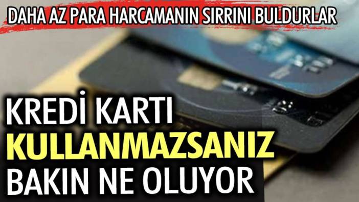 Kredi kartı kullanmazsanız bakın ne oluyor. Daha az para harcamanın sırrını buldular