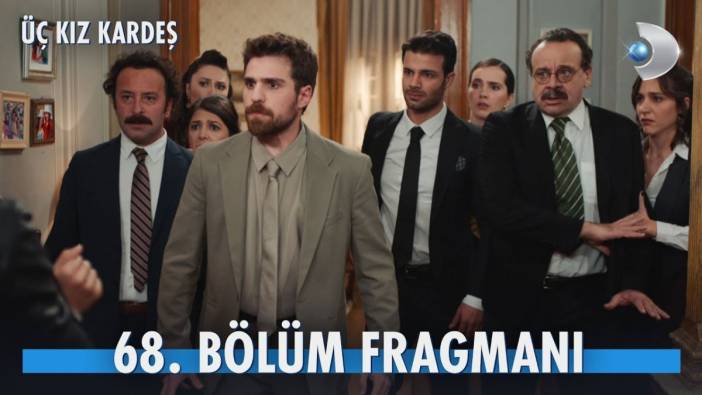 Üç Kız Kardeş 68. bölüm fragmanı yayınlandı mı? Üç Kız Kardeş yeni bölüm ne zaman?