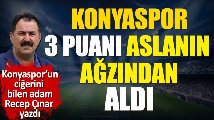 Konyaspor Kayserispor önünde 3 puanı aslanın ağzından aldı. Recep Çınar yazdı