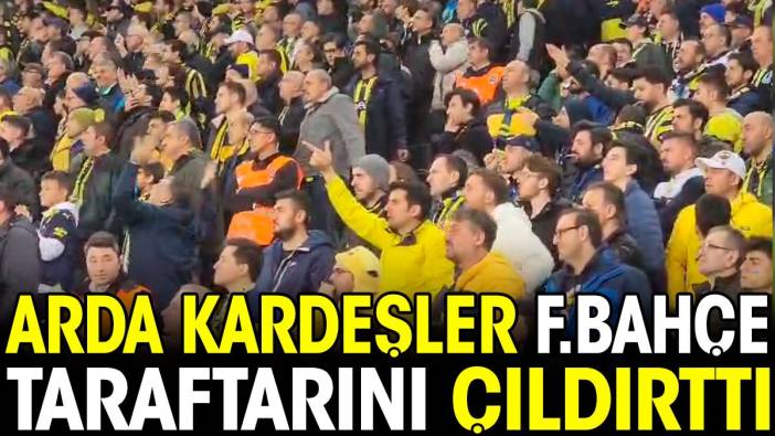 Arda Kardeşler Fenerbahçe taraftarını çıldırttı