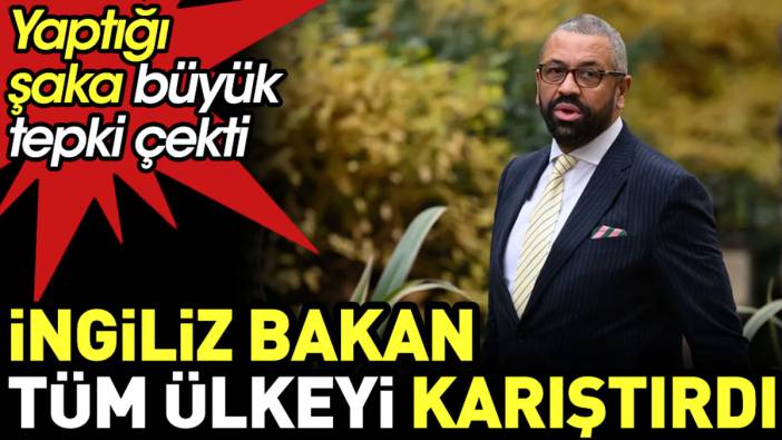 İngiliz Bakan tüm ülkeyi karıştırdı. Yaptığı şaka büyük tepki çekti