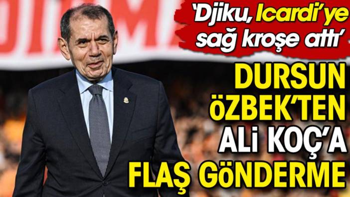 Galatasaray'dan Ali Koç'a tokat göndermesi: Dursun Özbek 'Djiku Icardi'ye sağ kroşe attı' dedi