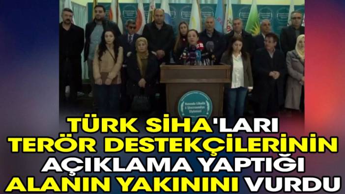 Türk SİHA'ları, terör destekçilerinin açıklama yaptığı alanın yakınını vurdu