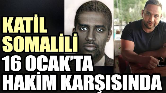 Kurye katili Somali Cumhurbaşkanı’nın oğlu 16 Ocak’ta hakim karşısında
