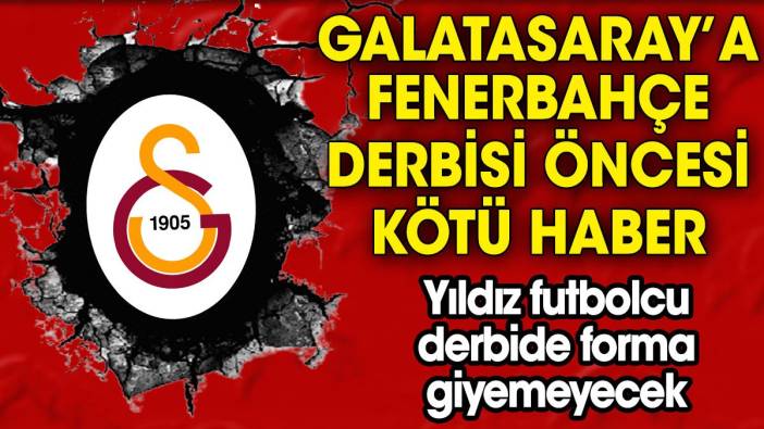 Galatasaray'a Fenerbahçe derbisi öncesi yıldızından şok haber! Süper Kupa'da forma giyemeyecek