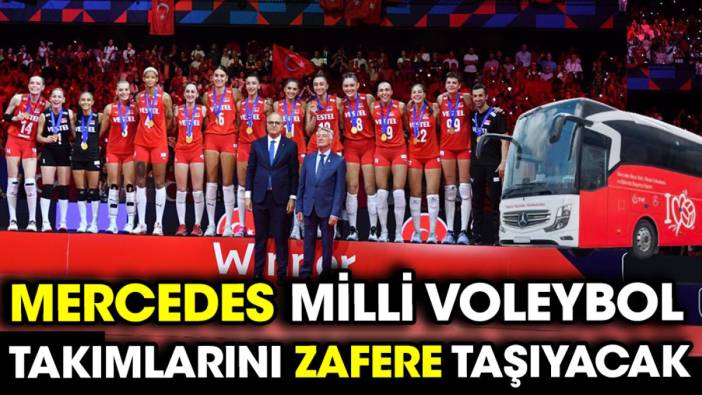 Mercedes Milli Voleybol takımlarını zafere taşıyacak