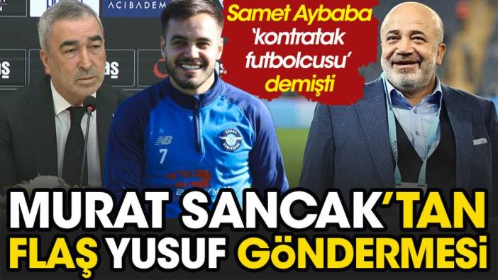 Beşiktaş'a Adana Demirspor'dan Yusuf Sarı cevabı. Başkan Murat Sancak flaş bir paylaşım yaptı