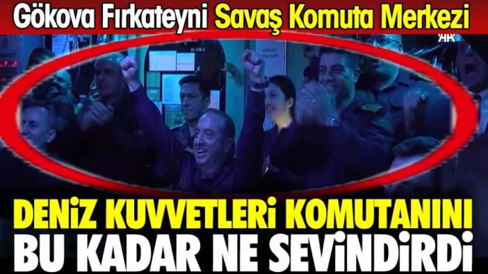 Deniz Kuvvetleri Komutanı'nı bu kadar ne sevindirdi. Gökova Fırkateyni Savaş Komuta Merkezi