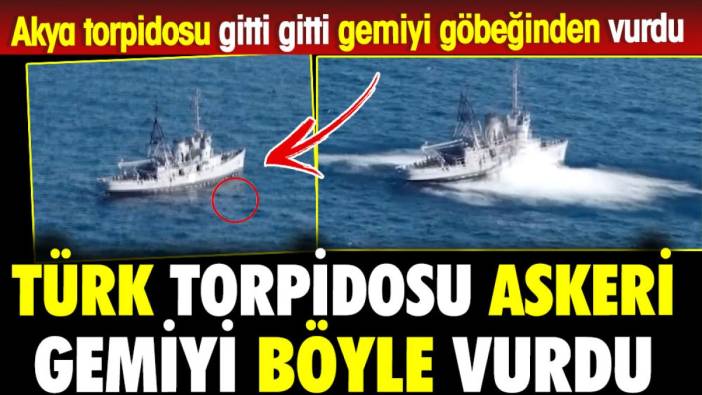 Türk torpidosu askeri gemiyi böyle vurdu. Akya gitti gitti gemiyi göbeğinden vurdu