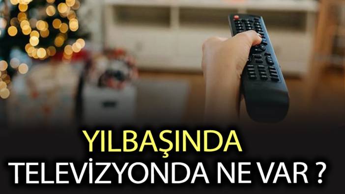 31 Aralık Pazar TV yılbaşı yayın akışında ne var? Yılbaşında televizyonda ne var?