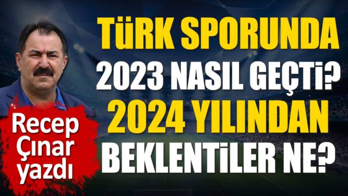 Recep Çınar olimpik branşların 2023 röntgenini çekti, 2024'te yapılması gerekenleri tek tek anlattı