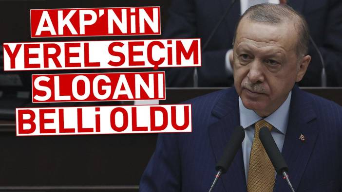 AKP'nin yerel seçim sloganı belli oldu