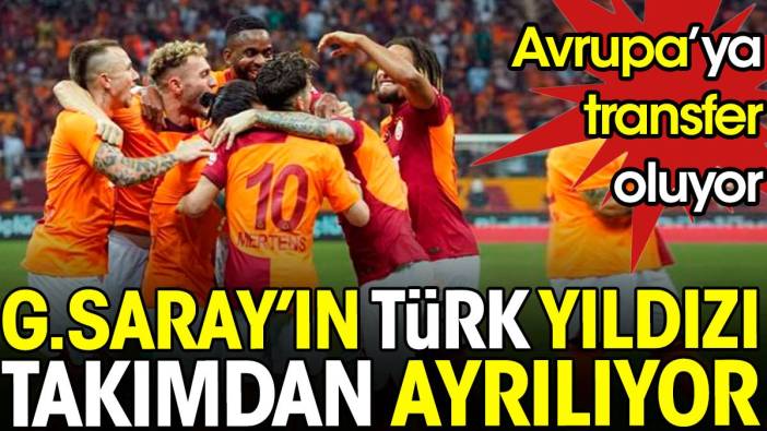 Galatasaray'ın Türk yıldızı Avrupa yolcusu