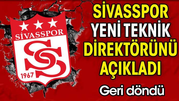 Sivasspor yeni teknik direktörünü duyurdu. Takıma geri döndü